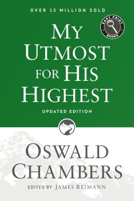 My Utmost for His Highest: Updated Language Easy Print Edition by Chambers, Oswald