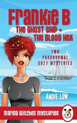 Marina Witches Mysteries - Books 1 + 2: Two Paranormal Cozy Mysteries by Low, Andie