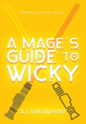 A Mage's Guide to Wicky by Sherwood, Aj