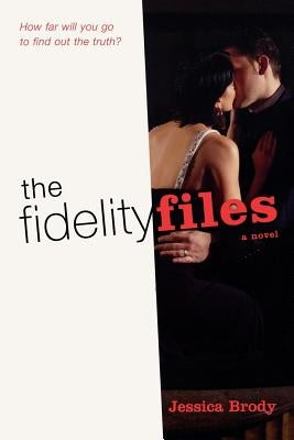 The Fidelity Files by Brody, Jessica
