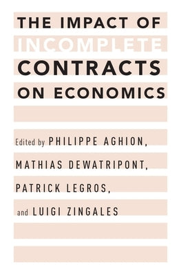 The Impact of Incomplete Contracts on Economics by Aghion, Philippe