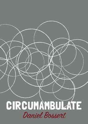 Circumambulate by Bossert, Daniel