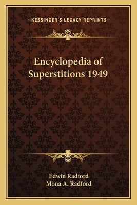 Encyclopedia of Superstitions 1949 by Radford, Edwin