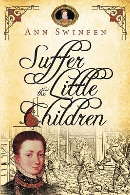 Suffer the Little Children by Swinfen, Ann