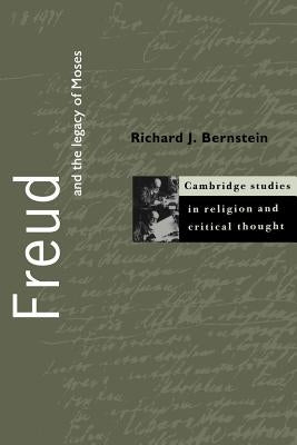 Freud and the Legacy of Moses by Bernstein, Richard J.