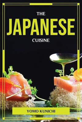 The Japanese Cuisine by Yomo Kunichi