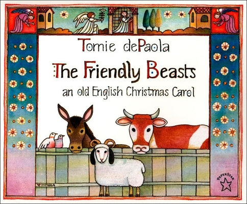 The Friendly Beasts: An Old English Christmas Carol by dePaola, Tomie