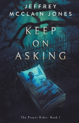 Keep on Asking by Jones, Jeffrey McClain