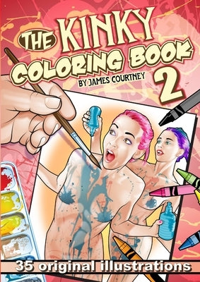 The Kinky Coloring Book 2 by Courtney, James