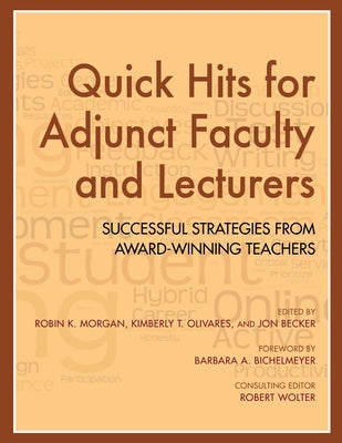 Quick Hits for Adjunct Faculty and Lecturers: Successful Strategies from Award-Winning Teachers by Morgan, Robin K.