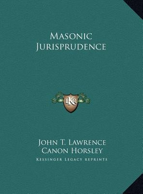 Masonic Jurisprudence by Lawrence, John T.