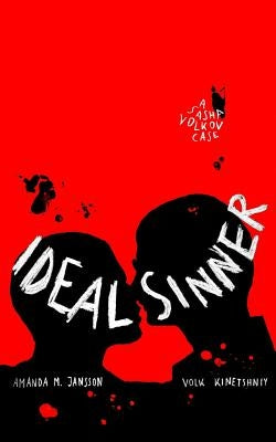 Ideal Sinner: A Sasha Volkov case by Jansson, Amanda M.