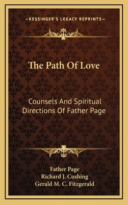 The Path of Love: Counsels and Spiritual Directions of Father Page by Page, Father