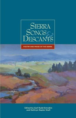 Sierra Songs & Descants by Entrekin, Gail R.