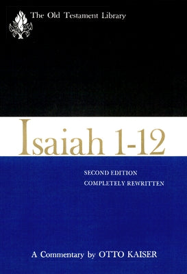 Isaiah 1-12, Second Edition (1983): A Commentary by Kaiser, Otto