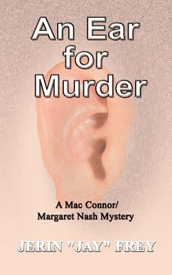 An Ear for Murder by Frey, Jerin Jay