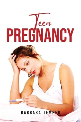 Teen Pregnancy by Barbara Temper