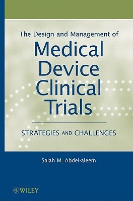 Medical Device Clinical Trials by Abdel-Aleem, Salah M.