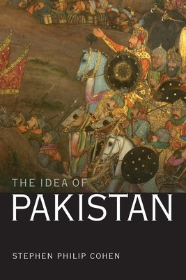 The Idea of Pakistan by Cohen, Stephen P.