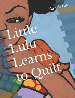 Little Lulu Learns to Quilt by Davis, Maxine