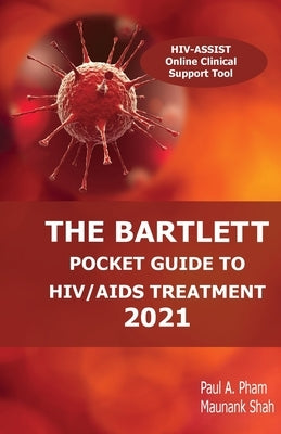 The Bartlett Pocket Guide to HIV/AIDS Treatment 2021 by Pham, Paul a.
