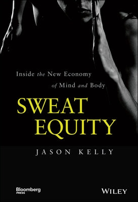 Sweat Equity by Kelly, Jason