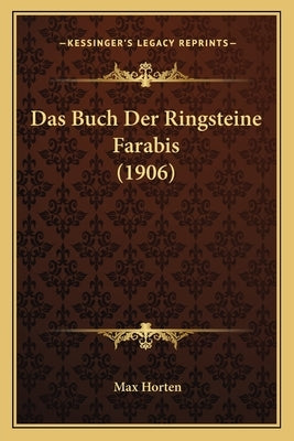 Das Buch Der Ringsteine Farabis (1906) by Horten, Max