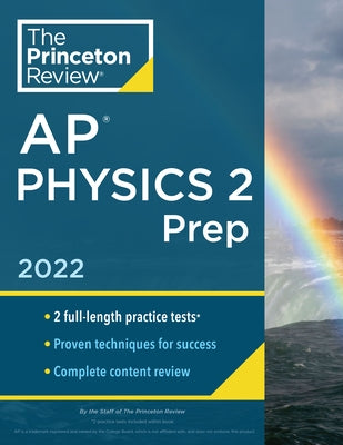 Princeton Review AP Physics 2 Prep, 2022: Practice Tests + Complete Content Review + Strategies & Techniques by The Princeton Review