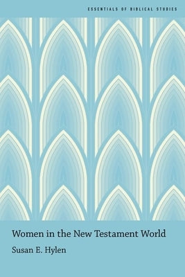 Women in the New Testament World by Hylen, Susan E.