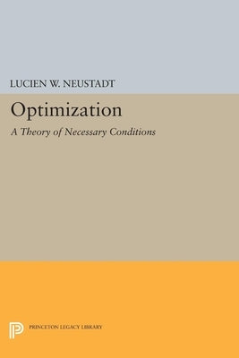 Optimization: A Theory of Necessary Conditions by Neustadt, Lucien W.