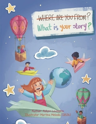 Where are you from?: What is your story? by Lovisotto, Aidym