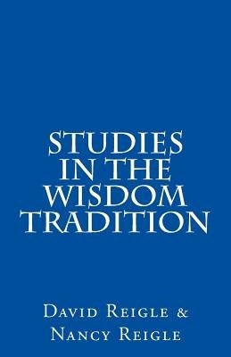 Studies in the Wisdom Tradition by Reigle, Nancy