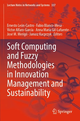 Soft Computing and Fuzzy Methodologies in Innovation Management and Sustainability by León-Castro, Ernesto