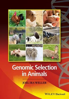 Genomic Selection in Animals by Weller, Joel