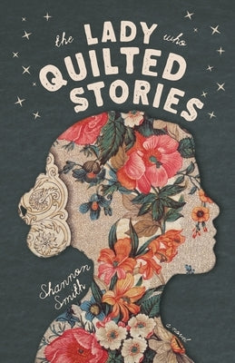 The Lady Who Quilted Stories by Smith, Shannon