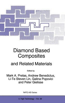 Diamond Based Composites: And Related Materials by Prelas, Mark A.