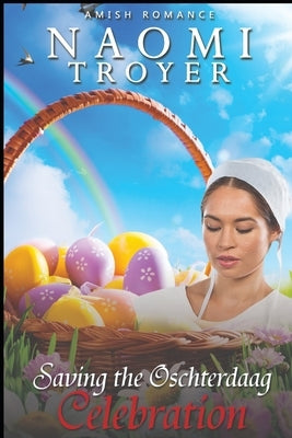 Saving the Oschterdaag Celebration by Troyer, Naomi