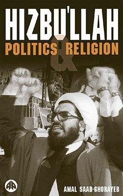 Hizbu'llah: Politics And Religion by Saad-Ghorayeb, Amal