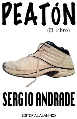 Peatón: (El Libro) by Andrade, Sergio