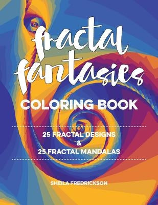 Fractal Fantasies Coloring Book by Fredrickson, Sheila