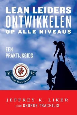 Lean Leiders Ontwikkelen op alle Niveaus: Een Praktijkgids by Hodes, Ton