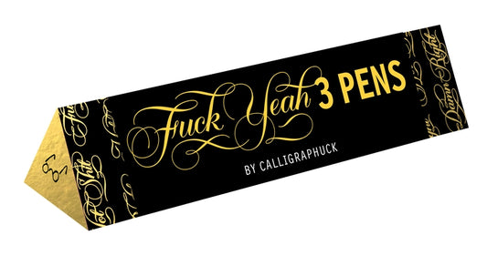 Fuck Yeah: Three Pens by Calligraphuck