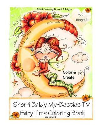 Sherri Baldy My-Besties Fairy Time Coloring Book by Baldy, Sherri Ann