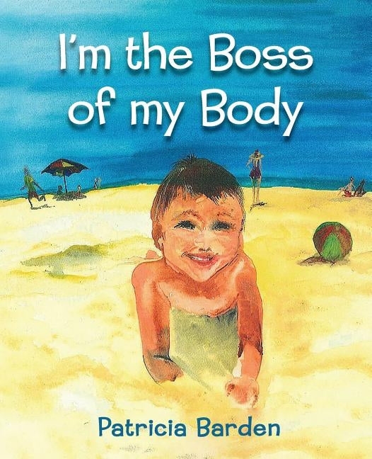 I'm the Boss of my Body by Barden, Patricia Una