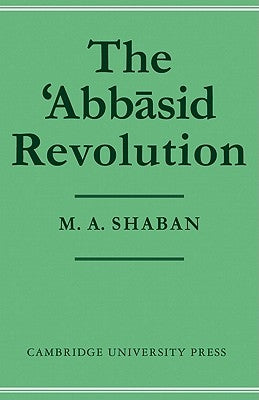 The 'Abb&#257;sid Revolution by Shaban, M. a.