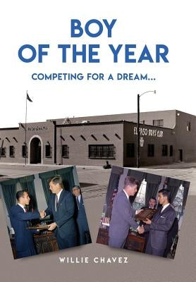 Boy of the Year: Competing for a Dream by Chavez, Willie