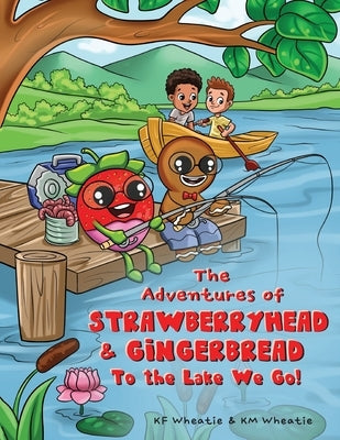 The Adventures of Strawberryhead and Gingerbread: To the Lake We Go! by Wheatie, Kf