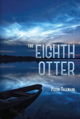 The Eighth Otter by Telemark, Peter
