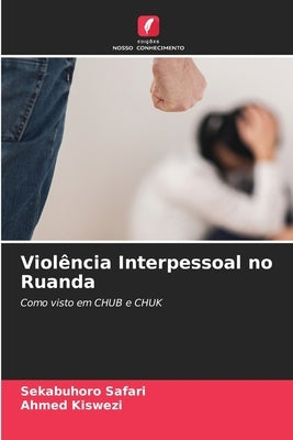 Violência Interpessoal no Ruanda by Safari, Sekabuhoro