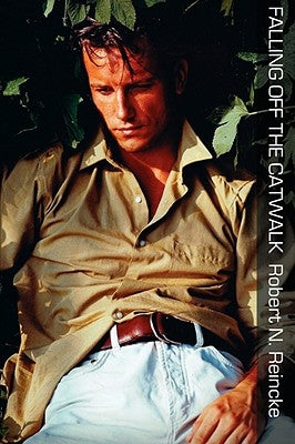 Falling Off the Catwalk by Reincke, Robert N.